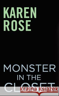 Monster in the Closet Karen Rose 9780399586767 Berkley Books