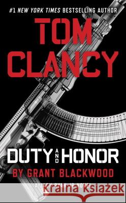 Tom Clancy's Duty and Honor Blackwood, Grant; Clancy, Tom 9780399586835 Berkley