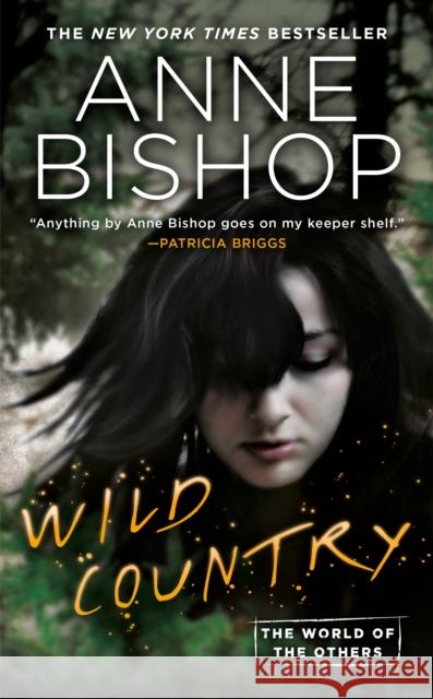 Wild Country Anne Bishop 9780399587290 Ace Books