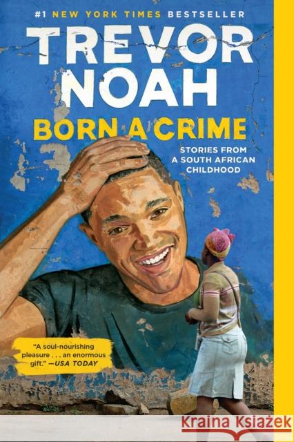 Born a Crime: Stories from a South African Childhood Trevor Noah 9780399588198