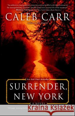 Surrender, New York Caleb Carr 9780399591556 Random House Trade