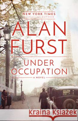 Under Occupation Alan Furst 9780399592317 Random House Trade