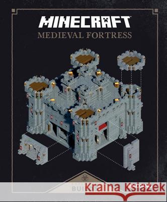Minecraft: Exploded Builds: Medieval Fortress: An Official Mojang Book Mojang AB, The Official Minecraft Team 9780399593215 Random House USA Inc