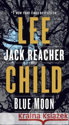 Blue Moon: A Jack Reacher Novel Lee Child 9780399593567 Dell