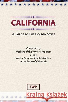 California : A Guide to the Golden State Federal Writers' Project 9780403021574