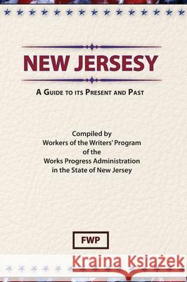 New Jersey: A Guide To Its Present and Past Federal Writers' Project (Fwp)           Works Project Administration (Wpa) 9780403021802