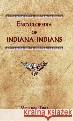 Encyclopedia of Indiana Indians (Volume Two) Donald Ricky 9780403031405 North American Book Distributors, LLC