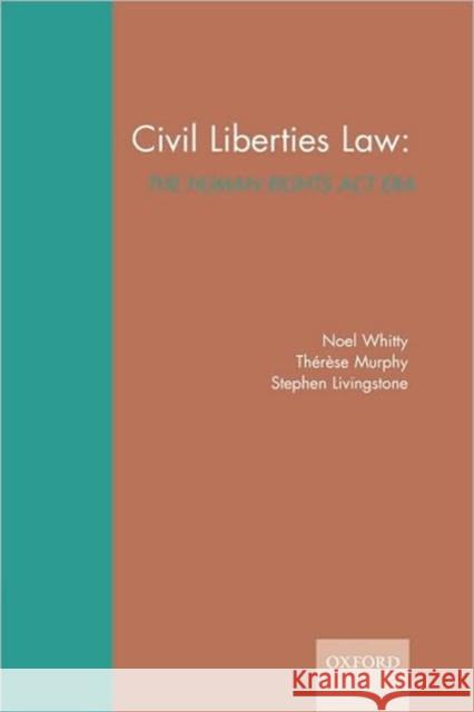 Civil Liberties Law: The Human Rights ACT Era Whitty, Noel 9780406555113 Oxford University Press, USA