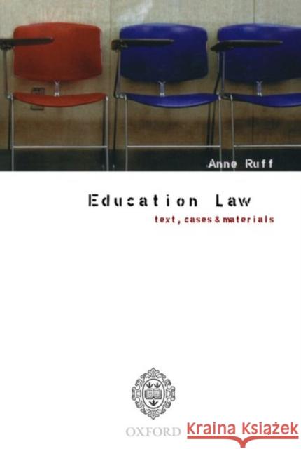 Education Law: Text, Cases and Materials Ruff, Anne 9780406924070 Oxford University Press, USA