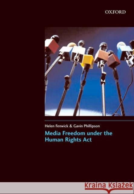 Media Freedom Under the Human Rights Acts Fenwick, Helen 9780406942890 0