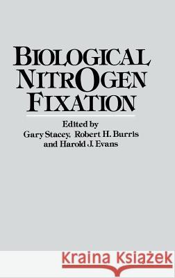 Biological Nitrogen Fixation Gary Stacey Robert H. Burris Harold J. Evans 9780412024214