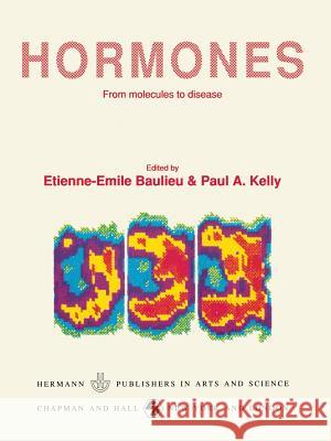 Hormones: From Molecules to Disease Baulieu, Etienne-Emile 9780412027918