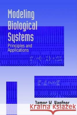 Modeling Biological Systems: Principles and Applications Haefner, James W. 9780412042010 Springer