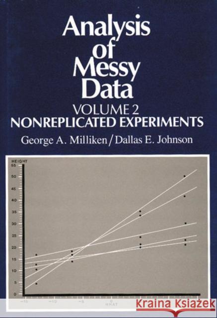 Analysis of Messy Data, Volume II : Nonreplicated Experiments Dallas E. Johnson George A., PH.D. Milliken Milliken 9780412063718