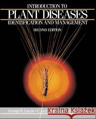 Introduction to Plant Diseases: Identification and Management Lucas, George B. 9780412069611 Chapman and Hall