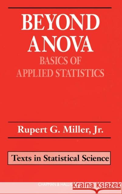 Beyond Anova: Basics of Applied Statistics Miller 9780412070112 Chapman & Hall/CRC
