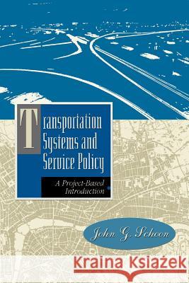 Transportation Systems and Service Policy: A Project-Based Introduction Schoon, John G. 9780412074813 Springer