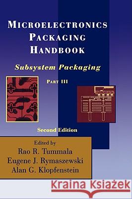 Microelectronics Packaging Handbook: Subsystem Packaging Part III Tummala, R. R. 9780412084515 Kluwer Academic Publishers