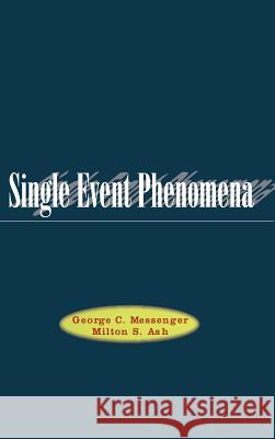 Single Event Phenomena George C. Messenger G. C. Messenger Milton Ash 9780412097317 Kluwer Academic Publishers