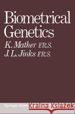 Biometrical Genetics Kenneth Mather, John Leonard Jinks 9780412102202 Chapman and Hall