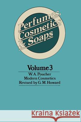 Perfumes, Cosmetics and Soaps: Modern Cosmetics Poucher, William Arthur 9780412106606 Springer