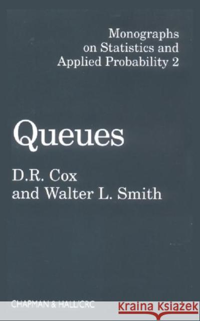 Queues D.R. Cox W.L. Smith  9780412109300 Taylor & Francis