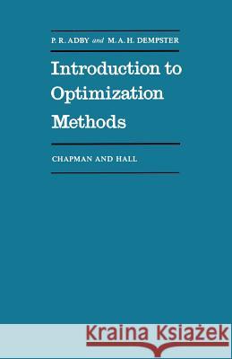 Introduction to Optimization Methods M. A. Dempster P. R. Adby 9780412110405 Chapman & Hall