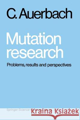 Mutation Research: Problems, Results and Perspectives Auerbach, Charlotte 9780412112805 Springer