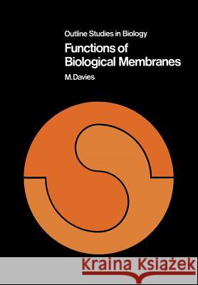 Functions of Biological Membranes M. Davies 9780412113505 Springer