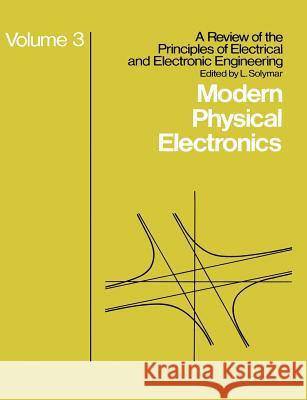 Modern Physical Electronics L. Solymar 9780412116803 Chapman & Hall