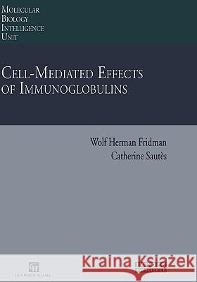Cell-Mediated Effects of Immunoglobulins Wolf H. Fridman 9780412118210 Springer