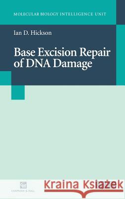 Base Excision Repair of DNA Damage Ian D. Hickson Hickson 9780412131615 Springer Us