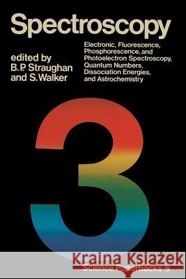 Spectroscopy: Volume Three Straughan, B. 9780412133909 Not Avail