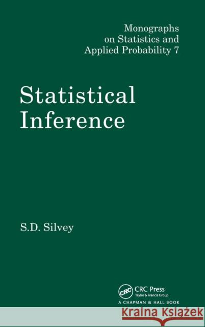 Statistical Inference S. D. Silvey 9780412138201 Chapman & Hall/CRC