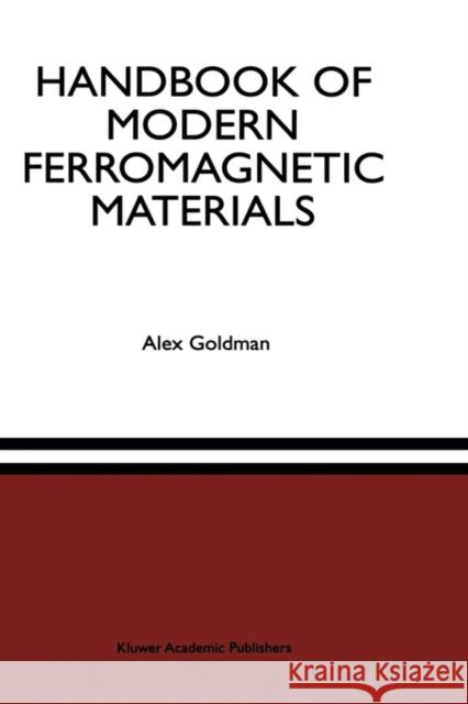 Handbook of Modern Ferromagnetic Materials Alex J. Goldman 9780412146619 Kluwer Academic Publishers