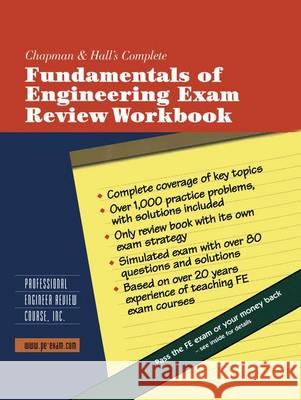 Chapman & Hall's Complete Fundamentals of Engineering Exam Review Workbook Professional Engineer Review Course 9780412149610 Chapman and Hall