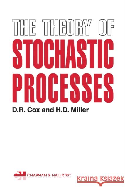 The Theory of Stochastic Processes D. R. Cox H. D. Miller 9780412151705 