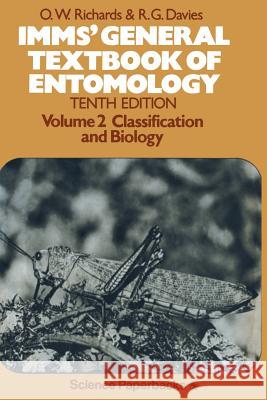 Imms' General Textbook of Entomology: Volume 2: Classification and Biology Imms, A. D. 9780412152306 Springer