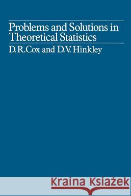 Problems and Solutions in Theoretical Statistics D. R. Cox David Cox 9780412153709 Chapman & Hall