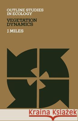 Vegetation Dynamics J. Miles John Miles 9780412155307 Chapman & Hall