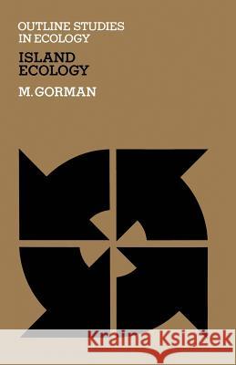Island Ecology M. L. Gorman 9780412155406 Chapman & Hall
