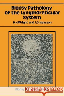 Biopsy Pathology of the Lymphoreticular System Dennis H. Wright Peter G. Isaacson 9780412160509 Springer