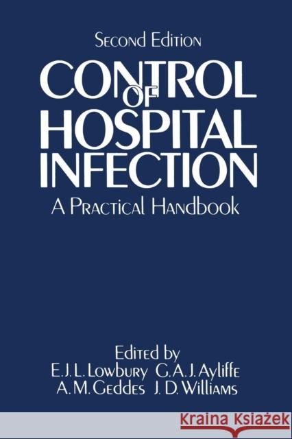 Control of Hospital Infection: A Practical Handbook Lówbúrý, Édwárd Jóséph Lístér 9780412163005