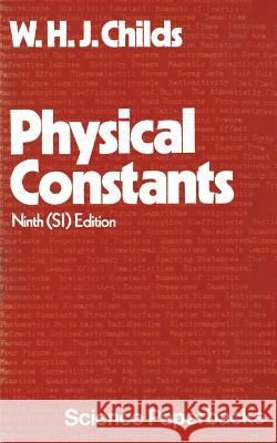 Physical Constants: Selected for Students Childs, G. W. 9780412210501 Chapman & Hall