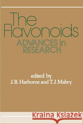 The Flavonoids: Advances in Research Harborne, J. B. 9780412224805 Springer