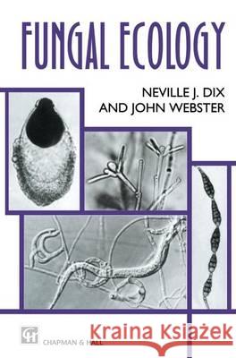 Fungal Ecology Neville J. Dix, John Webster 9780412229602 Chapman and Hall