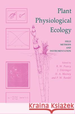 Plant Physiological Ecology: Field Methods and Instrumentation Pearcey, R. 9780412232305 Chapman & Hall