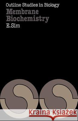 Membrane Biochemistry E. Sim Edith Sim 9780412238109 Chapman & Hall