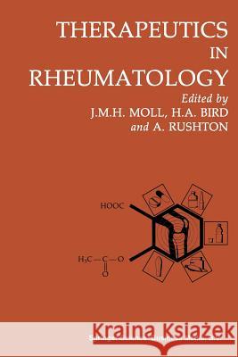 Therapeutics in Rheumatology J. M. H. Moll H. A. Bird A. Rushton 9780412245404 Springer