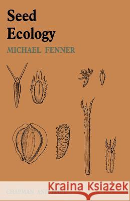 Seed Ecology Michael Fenner M. W. Fenner 9780412259302 Chapman & Hall